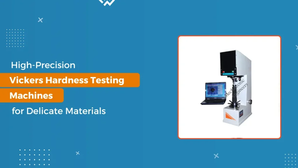 High-Precision Vickers Hardness Testing Machines for Delicate Materials