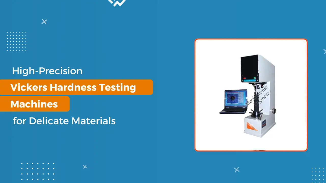 High-Precision Vickers Hardness Testing Machines for Delicate Materials