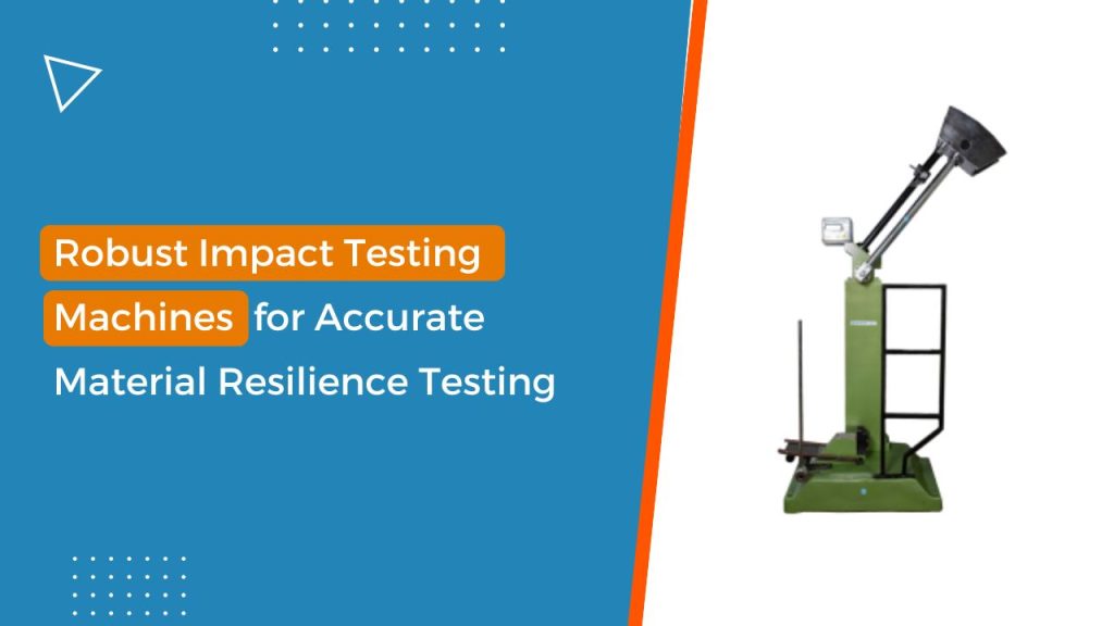 Robust Impact Testing Machines